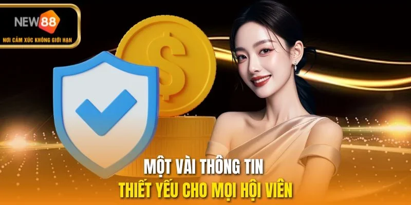 Một vài thông tin thiết yếu cho mọi hội viên